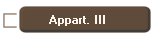 Appart. III