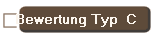 Bewertung Typ  C 