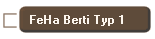 FeHa Berti Typ 1