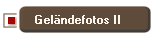Gelndefotos II