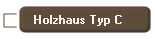 Holzhaus Typ C