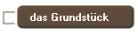 das Grundst�ck