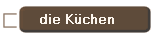 die K�chen