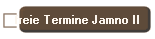 freie Termine Jamno II